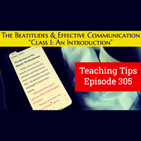 S2 Ep305: Tuesday Teaching Tip 305 | The Beatitudes and Effective Communication: Lessons for Preachers and Teachers | “Class 1: An Introduction” | Malcolm Cox