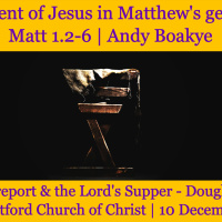 S2 Ep2144: The Advent of Jesus in Matthews genealogy” Matthew 1.2-6 | 10Dec23 | Andy Boakye