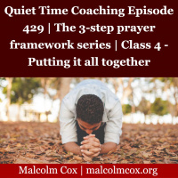 S2 Ep2096: Quiet Time Coaching Episode 429 | The 3-step prayer framework series | Class 4 - Putting it all together
