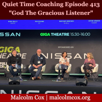 S2 Ep413: Quiet Time Coaching Episode 413 | “God The Gracious Listener” | Malcolm Cox
