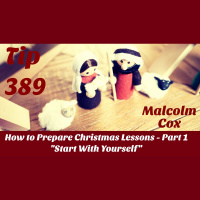 S2 Ep2245: Teaching Tip 389 | How to Prepare Christmas Lessons - Part 1 Start With Yourself | Malcolm Cox