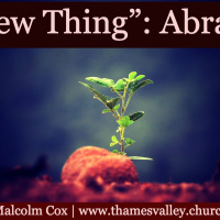 S2 Ep2156: ‘A New Thing’ Series Class 2 — Abraham