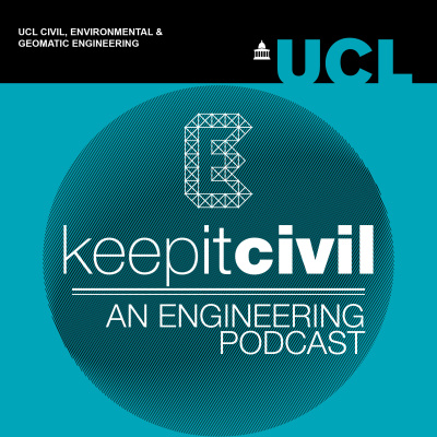 Keep It Civil - Ucl Engineering Podcast