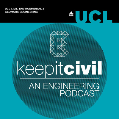 Keep It Civil - Ucl Engineering Podcast