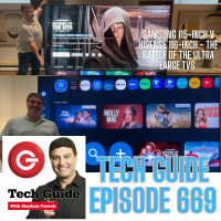 Tech Guide #669 - Samsung v Hisense - the battle of the ultra-large TVs