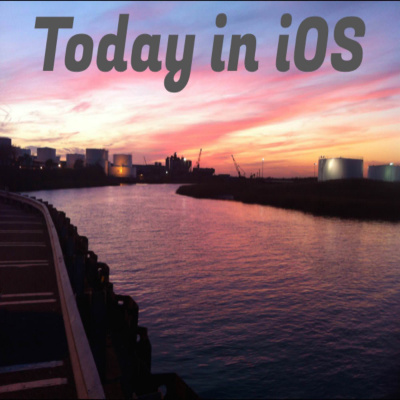 Today In Ios Podcast - The Unofficial Ios, Iphone, Ipad, And Apple Watch News And Iphone Apps Podcast
