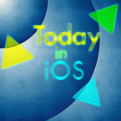 Today In Ios Podcast - The Unofficial Ios, Iphone, Ipad, And Apple Watch News And Iphone Apps Podcast