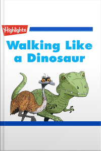 Walking Like a Dinosaur