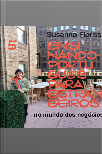 Ensinando Português a Estrangeiros - 5. O Ensino de Português do Mundo dos Negócios