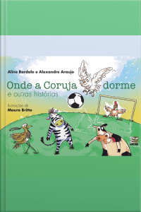 Onde a Coruja Dorme e Outras Histórias