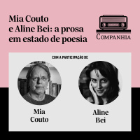 Mia Couto e Aline Bei: a prosa em estado de poesia