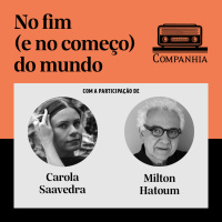 Milton Hatoum e Carola Saavedra: literatura no fim (e no começo) do mundo
