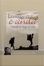 Levanta-Te e Anda: o Desafio de Chegar Ate o Fim