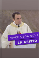 Viver a boa nova em Cristo