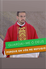 Guardai-me ó Deus porque em vós me refúgio
