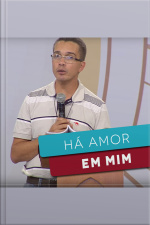 Há amor em mim 