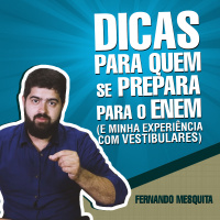 Dicas matadoras para o ENEM (e minha experiência com vestibulares)