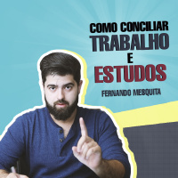 Como conciliar trabalho e estudos
