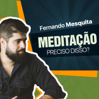 Meditação - O que é, por que e como fazer 