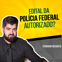Autorização do concurso da PF??