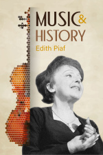 Music And History - Edith Piaf