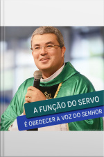A Função do Servo é Obedecer a Voz do Senhor