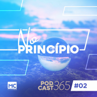 Podcast365 #02 - No princípio