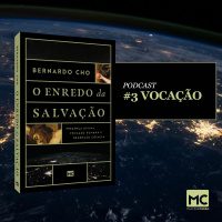 O enredo da salvação #3 - Vocação