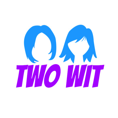 Two Wit Podcast