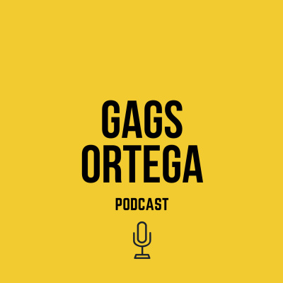 Podcast Gags Ortega