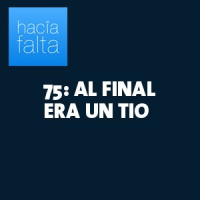 #75: AL FINAL ERA UN TIO