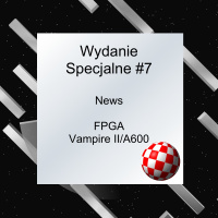AmiWigilia WS 7 - Procesory FPGA / Vampire / Amiga