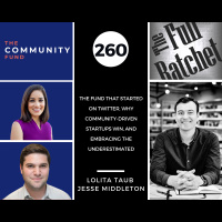 260. The Fund that Started on Twitter, Why Community-driven Startups Win, and Embracing the Underestimated (Lolita Taub  Jesse Middleton)