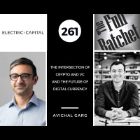 261. The Intersection of Crypto and VC, and the Future of Digital Currency (Avichal Garg)