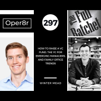 297. How to Raise a VC Fund, The YC for Emerging Managers, and Family Office Trends (Winter Mead)
