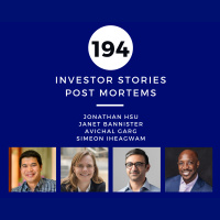 Investor Stories 194: Post Mortems (Hsu, Bannister, Garg, Iheagwam)