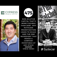475. Non-Dilutive Capital That’s More Flexible Than Debt, Why Ruthless Prioritization Leads to Scale, and the One Ingredient That Makes a Company Investable at Any Stage (Vince Hsieh)