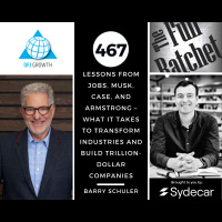 467. Lessons from Jobs, Musk, Case, and Armstrong – What It Takes to Transform Industries and Build Trillion-Dollar Companies (Barry Schuler)