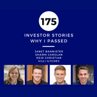 Investor Stories 175: Why I Passed (Bannister, Carolan, Christian, Iltchev)