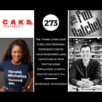 273. The Three Layer Cake Fund, How Personal Experience Drives Your Investment Lens, The Future of Tech for the Aging Population,  How a Solo GP Can Do it All (Monique Woodard)
