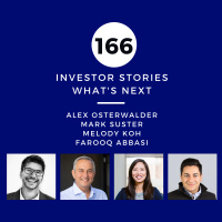 Investor Stories 166: Whats Next (Osterwalder, Suster, Koh, Abbasi)