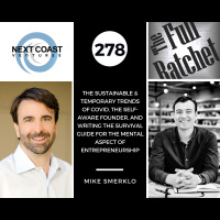 278. The Sustainable  Temporary Trends of COVID, The Self-Aware Founder, and Writing the Survival Guide for the Mental Aspect of Entrepreneurship (Mike Smerklo)