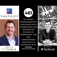 461. The Energy Transformation, Challenges with Transmission and Distribution, Nuclear vs. Renewables, and Why Unreasonable Hospitality is Necessary in VC (Kevin Stevens)