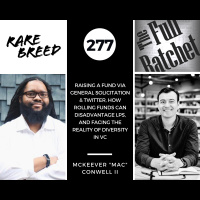 277. Raising a Fund via General Solicitation  Twitter, The Challenges (and benefits) of Rolling Funds, and Facing the Reality of Diversity in VC (McKeever Mac Conwell II)