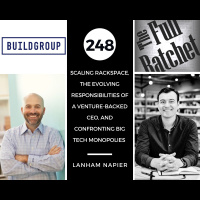 248. Scaling Rackspace, The Evolving Responsibilities of a Venture-Backed CEO, and Confronting Big Tech Monopolies (Lanham Napier)