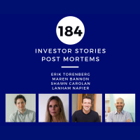 Investor Stories 184: Post Mortems (Torenberg, Bannon, Carolan, Napier)