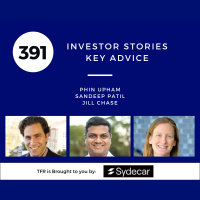 Investor Stories 391: Key Advice (Upham, Patil, Chase)