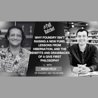 490. Why Foundry Isn’t Raising a New Fund, Lessons from Hibernation, and the Benefits and Drawbacks of a Give First Philosophy (Brad Feld)