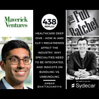 Replay - Healthcare Deep Dive – How AI and GLP-1 Megatrends Affect the Industry, Why Specialities Need to be Integrated, and Insights on Bundling vs. Unbundling (Ambar Bhattacharyya)