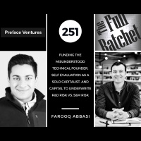 251. Funding the Misunderstood Technical Founder, Self Evaluation as a Solo Capitalist, and Capital to Underwrite RD risk vs. SM risk (Farooq Abbasi)